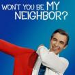 Films, March 23, 2019, 03/23/2019,  Won't You Be My Neighbor?  (2018): An Intimate Look At America's Favorite TV Host