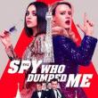 Films, March 30, 2019, 03/30/2019, The Spy Who Dumped Me (2018): Secret Of An Ex-Boyfriend