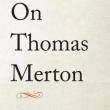 Author Readings, March 06, 2019, 03/06/2019, On Thomas Merton: Celebrating a Modern Thinker
