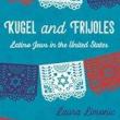 Author Readings, March 27, 2019, 03/27/2019, Kugel and Frijoles: Latino Jews in the United States