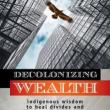 Author Readings, March 25, 2019, 03/25/2019, Decolonizing Wealth: Indigenous Wisdom to Heal Divides and Restore Balance