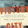 Author Readings, March 27, 2019, 03/27/2019, Victory City: A History of New York and New Yorkers During World War II