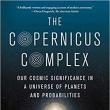 Author Readings, March 13, 2019, 03/13/2019, The Copernicus Complex: Our Cosmic Significance in a Universe of Planets and Probabilities