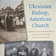 Author Readings, March 05, 2019, 03/05/2019, Ukrainian Bishop, American Church: A Spiritual Conflict