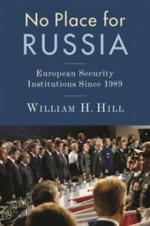 Author Readings, March 28, 2019, 03/28/2019, No Place for Russia: European Security Institutions Since 1989