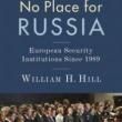 Author Readings, March 28, 2019, 03/28/2019, No Place for Russia: European Security Institutions Since 1989
