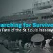 Talks, March 19, 2019, 03/19/2019, Searching for Survivors: The Fate of the St. Louis Passengers