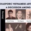 Discussions, March 23, 2019, 03/23/2019, Diasporic Vietnamese Artists Network: A Discussion Among Writers