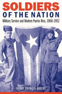 Author Readings, March 21, 2019, 03/21/2019, Soldiers of the Nation: Military Service and Modern Puerto Rico