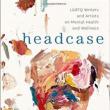 Readings, April 18, 2019, 04/18/2019, Headcase: LGBTQ Writers and Artists on Mental Health and Wellness