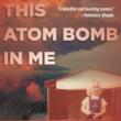 Author Readings, April 27, 2019, 04/27/2019, This Atom Bomb in Me: Growing Up Nuclear