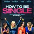 Films, March 22, 2019, 03/22/2019, How to Be Single (2016): Young Adults And Their Relationships