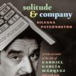 Author Readings, March 06, 2019, 03/06/2019, Solitude & Company: The Life of Gabriel Garc&iacute;a M&aacute;rquez Told with Help from His Friends, Family, Fans, Arguers, Fellow Pranksters, Drunks, and a Few Respectable Souls
