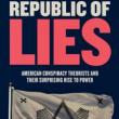 Author Readings, April 11, 2019, 04/11/2019, Republic of Lies: American Conspiracy Theorists and Their Surprising Rise to Power