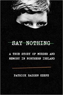 Author Readings, April 10, 2019, 04/10/2019, Say Nothing:&nbsp;Tale Of&nbsp;Northern Ireland&nbsp;Including&nbsp;Passion, Betrayal, Vengeance And Anguish