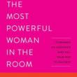 Author Readings, April 12, 2019, 04/12/2019, The Most Powerful Woman in the Room Is You: Command an Audience and Sell Your Way to Success