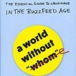 Author Readings, March 21, 2019, 03/21/2019, A World Without "Whom": The Future Of "Correct" Writing
