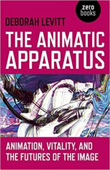 Author Readings, March 28, 2019, 03/28/2019, The Animatic Apparatus: Animation, Vitality and the Futures of the Image