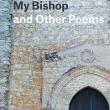 Poetry Readings, April 03, 2019, 04/03/2019, Poetry Forum: My Bishop and Other Poems