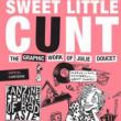 Author Readings, April 09, 2019, 04/09/2019, Sweet Little Cunt: The Graphic Work of Julie Doucet