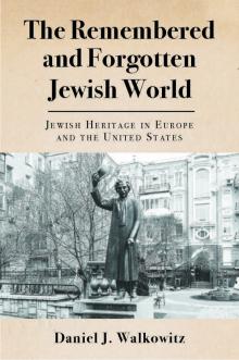 Author Readings, April 16, 2019, 04/16/2019, The Remembered and Forgotten Jewish World: Jewish Heritage in Europe and the United States