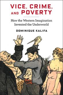 Author Readings, April 23, 2019, 04/23/2019, Vice, Crime, and Poverty: How the Western Imagination Invented the Underworld