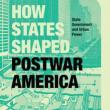 Author Readings, April 16, 2019, 04/16/2019, How States Shaped Postwar America: State Government and Urban Power