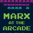 Author Readings, April 09, 2019, 04/09/2019, Marx at the Arcade: Consoles, Controllers, and Class Struggle
