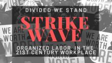 Discussions, May 20, 2019, 05/20/2019, Strike Wave: Organized Labor in the 21st-Century Workplace