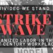 Discussions, May 20, 2019, 05/20/2019, Strike Wave: Organized Labor in the 21st-Century Workplace