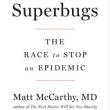 Author Readings, May 22, 2019, 05/22/2019, Superbugs: The Race to Stop an Epidemic