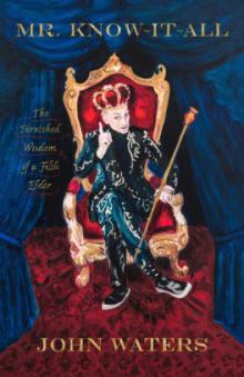 Author Readings, May 21, 2019, 05/21/2019, Filmmaker John Waters discusses his book Mr. Know-It-All: The Tarnished Wisdom of a Filth Elder