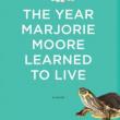 Author Readings, April 30, 2019, 04/30/2019, The Year Marjorie Moore Learned to Live: Consumed with Wanting