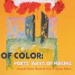 Author Readings, May 01, 2019, 05/01/2019, Of Color: Poets' Ways of Making