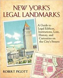 Author Readings, April 20, 2019, 04/20/2019, New York's Legal Landmarks: A Guide to Legal Edifices, Institutions, Lore, History, and Curiosities on the City&rsquo;s Streets