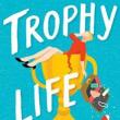 Author Readings, April 11, 2019, 04/11/2019, Trophy Life: Laugh-Out-Loud Novel