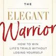 Author Readings, April 25, 2019, 04/25/2019, The Elegant Warrior: Fighting Adversity with Grace and Compassion
