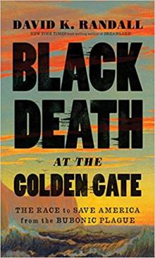 Author Readings, May 21, 2019, 05/21/2019, Black Death at the Golden Gate: The Race to Save America from the Bubonic Plague