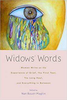 Author Readings, May 09, 2019, 05/09/2019, Widows&rsquo; Words: Women Write on the Experience of Grief, the First Year, the Long Haul, and Everything in Between