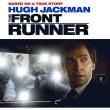 Films, May 18, 2019, 05/18/2019, The Front Runner (2018) With Hugh Jackman: Political Drama On U.S. Presidential Candidate 
