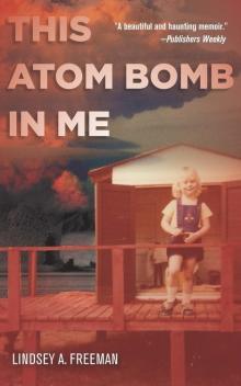 Author Readings, April 24, 2019, 04/24/2019, This Atom Bomb in Me: A Nuclear Family