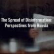 Discussions, May 02, 2019, 05/02/2019, The Spread of Disinformation: Perspectives from Russia