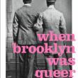 Author Readings, July 08, 2019, 07/08/2019, When Brooklyn Was Queer: A Forgotten History