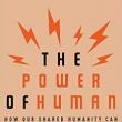 Author Readings, June 25, 2019, 06/25/2019, The Power of Human: How Our Shared Humanity Can Help Us Create a Better World