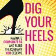 Author Readings, May 14, 2019, 05/14/2019, Dig Your Heels In: A Playbook for Women in Business
