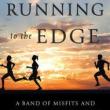 Author Readings, June 03, 2019, 06/03/2019, Running to the Edge: A Band of Misfits and the Guru Who Unlocked the Secrets of Speed