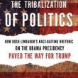 Author Readings, June 05, 2019, 06/05/2019, The Tribalization of Politics: How Rush Limbaugh's Race-Baiting Rhetoric on the Obama Presidency Paved the Way for Trump