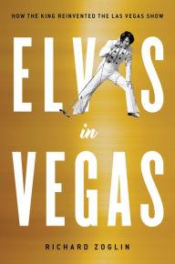 Author Readings, July 23, 2019, 07/23/2019, Elvis in Vegas: How the King Reinvented the Las Vegas Show
