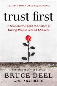 Author Readings, July 22, 2019, 07/22/2019, Trust First: A True Story About the Power of Giving People Second Chances