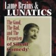 Author Readings, July 08, 2019, 07/08/2019, Lame Brains & Lunatics: The Good, the Bad, and the Forgotten of Silent Comedy